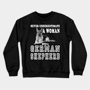 Never Underestimate A Woman With A German Shepherd Crewneck Sweatshirt